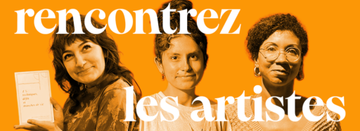 Rencontrez les artistes Annie-Kim Rainville, Alejandra Zamudio et Sarah Toung ondo