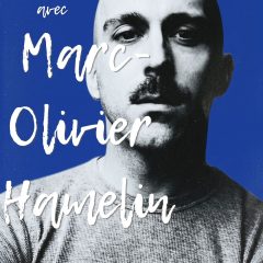 Discussion avec l&rsquo;artiste et auteur Marc-Olivier Hamelin